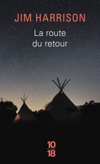 Couverture du livre La Route du retour - Jim Harrison