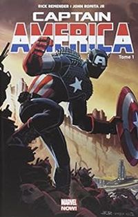 Rick Remender - Captain America - Marvel Now,