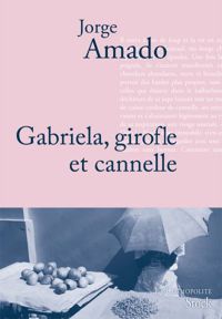 Couverture du livre Gabriela, Girofle et Cannelle - Jorge Amado