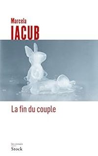 Couverture du livre La fin du couple - Marcela Iacub