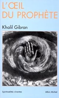 Khalil Gibran - L'Oeil du prophète