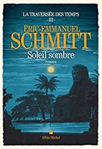 Eric Emmanuel Schmitt - Soleil sombre