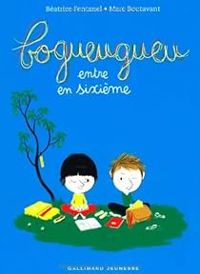 Couverture du livre Bogueugueu entre en sixième - Beatrice Fontanel