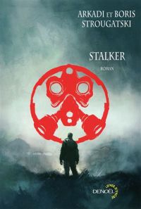 Couverture du livre Stalker: Pique-nique au bord du chemin - Arcadi Strougatski - Boris Strougatski