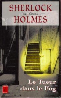 Yves Varende - Sherlock Holmes : Le tueur dans le Fog