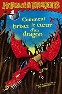 Couverture du livre Comment briser le coeur d'un dragon - Cressida Cowell - Antoine Pinchot