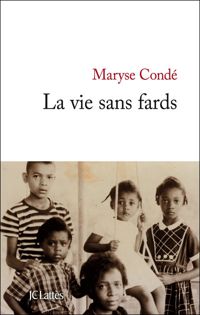 Couverture du livre La vie sans fards - Maryse Conde