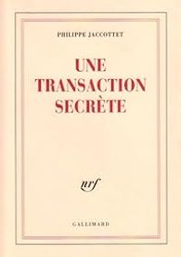 Couverture du livre Une transaction secrète - Philippe Jaccottet