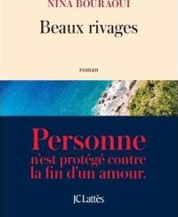 Nina Bouraoui - Beaux rivages