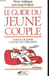 Pierre Antilogus - Jean Louis Fetjaine - Le guide du jeune couple