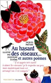 Couverture du livre Au hasard des oiseaux et autres poèmes - Jacques Prevert - Jacqueline Duheme