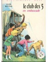 Enid Blyton - Le Club des Cinq en embuscade