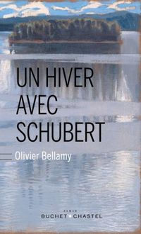 Couverture du livre Un hiver avec Schubert - Olivier Bellamy