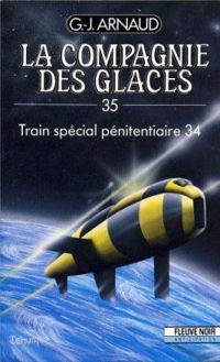 Georges Jean Arnaud - Train spécial pénitentiaire 34