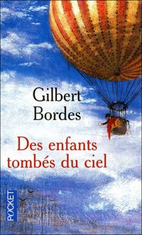 Couverture du livre DES ENFANTS TOMBES DU CIEL - Gilbert Bordes