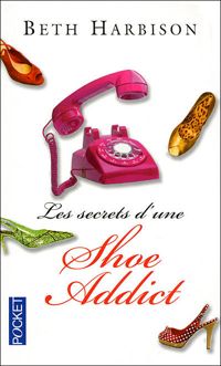 Beth Harbison - Les secrets d'une shoe addict