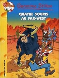 Couverture du livre Quatre souris au Far West ! - Geronimo Stilton