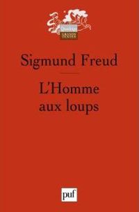 Sigmund Freud - Quadrige - L'Homme aux loups