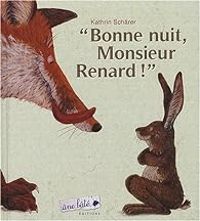 Kathrin Schrer - Bonne nuit, Monsieur Renard !