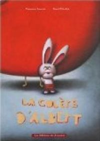 Couverture du livre La colère d'Albert - Francoise Laurent - Pascal Vilcollet