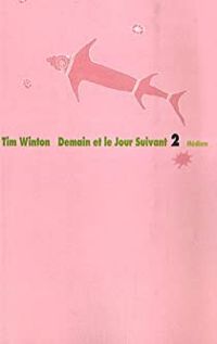 Tim Winton - Demain et le Jour Suivant