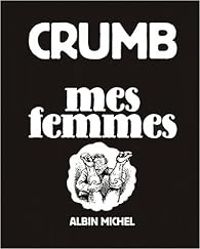 Robert Crumb - Mes femmes