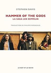 Couverture du livre Hammer of the Gods - La Saga Led Zeppelin - Stephen Davis