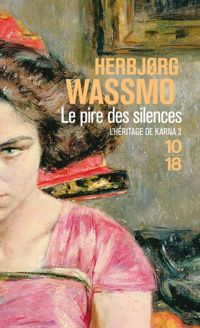 Herbjorg Wassmo - Le Pire des silences