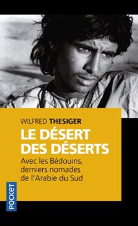 Wilfred Thesiger - Le Désert des Déserts