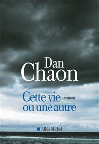 Dan Chaon - Cette vie ou une autre