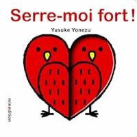 Couverture du livre Serre-moi fort ! - Yusuke Yonezu