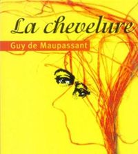 Couverture du livre La Chevelure et autres histoires de fou - Guy De Maupassant