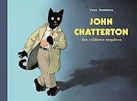 Yvan Pommaux - John Chatterton : Ses célèbres enquêtes