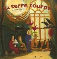 Anne Brouillard - La terre tourne