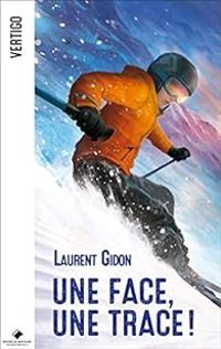 Couverture du livre Une face, une trace - Laurent Gidon