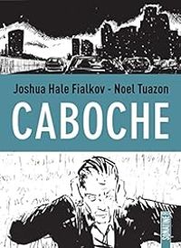 Joshua Hale Fialkov - Noel Tuazon - Caboche