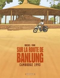  Vink - Sur la route de Banlung : Cambodge 1993