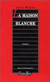 Couverture du livre La Maison blanche - Leon Werth