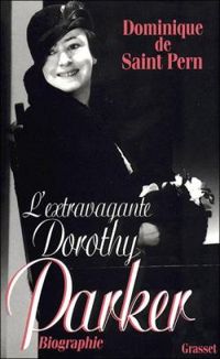 Dominique De Saint Pern - L'extravagante Dorothy Parker