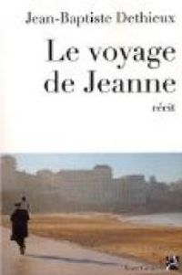 Jean Baptiste Dethieux - Le voyage de Jeanne