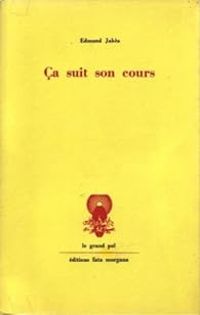 Edmond Jabes - Ça suit son cours - Le grand pal