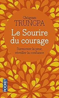 Chgyam Trungpa - Le sourire du courage