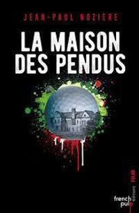 Jean Paul Noziere - La maison des pendus