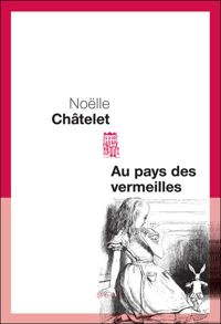 Noëlle Châtelet - Au pays des vermeilles