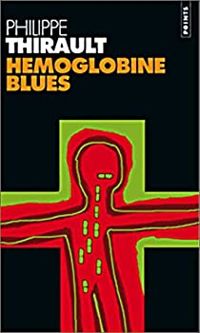 Couverture du livre Hémoglobine blues - Philippe Thirault