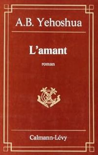 Couverture du livre L'amant - Avraham B Yehoshua