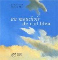 Couverture du livre Un mouchoir de ciel bleu - Jo Hoestlandt