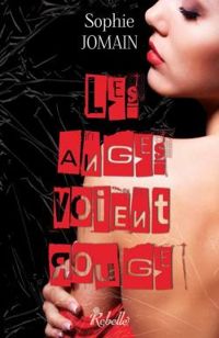 Couverture du livre Les anges voient rouge - Sophie Jomain