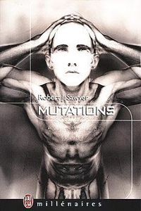 Robert J. Sawyer - Mutations