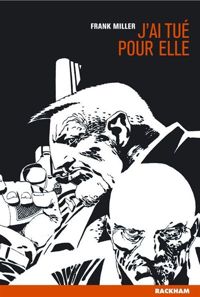 Couverture du livre J'ai tué pour elle - Frank Miller